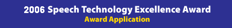 2005 Speech Technology Excellence Award Application